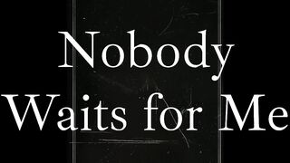 music Nobody Waits for Me