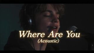 Where Are You (Acoustic) – A Heartfelt Song About Missing Someone