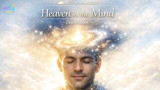 Heaven in the Mind – Dante Roots | The Divine Comedy Modern