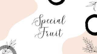Special Fruits