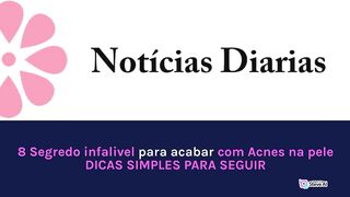 Acabar com Acnes 8 Segredo infalível
