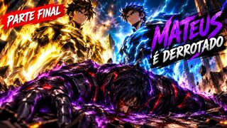 🔥⚡Parte final Mateus é derrotado⚡🔥#ParteFinal #BatalhaAnime #Shonen