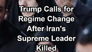 🚨 BREAKING: Trump demands regime change after Iran's Supreme Leader is killed
