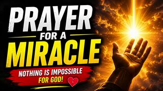PRAYER FOR A MIRACLE 🙏