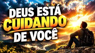 DEUS ESTÁ CUIDANDO DE VOCÊ