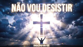 Não Vou desistir