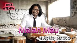 Malah Mau.