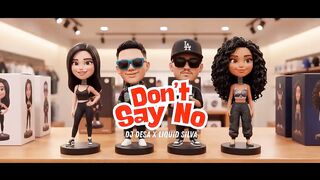 DON'T SAY NO - DJ DESA x LIQUID SILVA (Music Video)