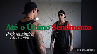 O Rock que Toca a Alma: Até o Último Sentimento (Álbum Completo) - Leo em Acordes