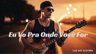 Eu Vou Pra Onde Você For – Rock Romântico Emocional (Oficial)