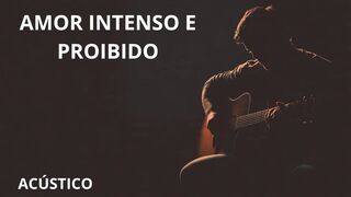 Amor Intenso e Proibido | Rock Acústico Nacional Autoral