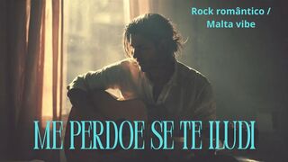 Me Perdoe Se Te Iludi | Rock Romântico (Vibe Malta) 💔🎸