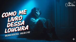 Como me livro dessa loucura - Balada Acústica (Leo em Acordes)