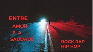 ENTRE AMOR E A SAUDADE 2 (Rock Rap Hip Hop) 💔 A História Continua!