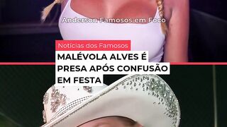 Malévola Alves gets into a scuffle at a party in São Paulo and ends up arrested.