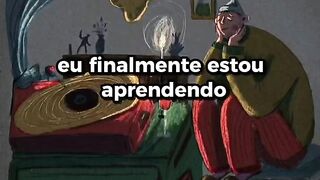EU finalmente estou aprendendo...