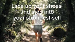 Lace up your shoes and step into your strongest self