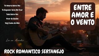 Entre o Amor e o Vento — Um álbum que une o coração do sertanejo e a alma do rock