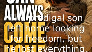 You Can Always Come Home | Luke 15:11–32