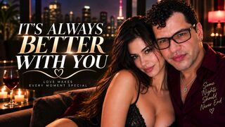 IT’S ALWAYS BETTER WITH YOU | A Romantic Night You’ll Want to Remember