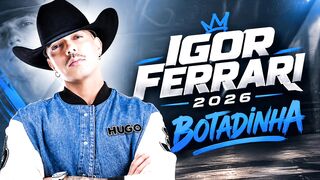 IGOR FERRARI 2026 – BOTADINHA 🔥 | Repertório Novo 2026 | Música Nova