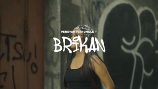 VERSYAH - BRIKAN Ft. UNCLE T