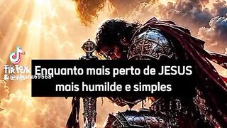 quanto mais simples você e mais perto de jesus vc está