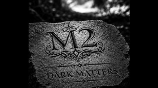 M2 - DARK MATTER