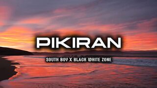PIKIRAN - SOUTH BOY X BLACK WHITE ZONE.