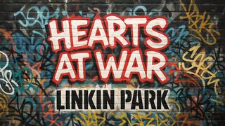 Hearts at War – The Raw Energy of Linkin Park’s Spirit 2