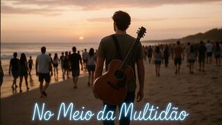 No Meio da Multidão (rock romântico acústico) | Uma história de amor em cada acorde