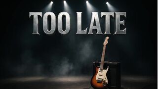 Too Late  - Quando o amor vira lembrança que não se apaga