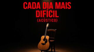 Cada Dia Mais Difícil ( acustico ) - "Quando a voz fala mais que o silêncio."
