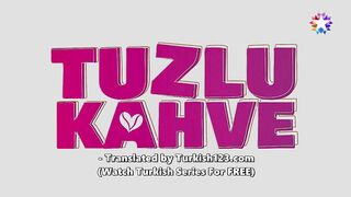 Tuzlu Kahve Episode 2 English Subtitles latest turkish drama