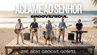 ACLAME AO SENHOR - groove