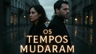 Os Tempos Mudaram  - Uma história de amor escrita nos ecos do tempo