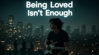 Being Loved Isn’t Enough (Alternate Version) - Composição Original de Leo em Acordes