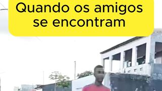 Os amigos quando se encontram -  vai vendo