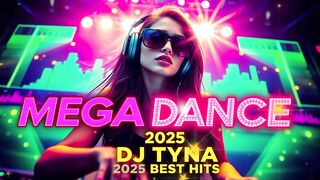 MEGA DANCE MIX 2025 🔊 | Best Party Hits by DJ TYNA 💃🕺 Non-Stop Club Bangers!