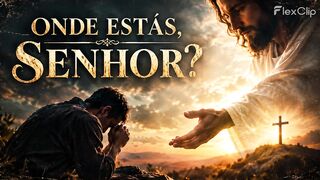Onde estás senhor?
