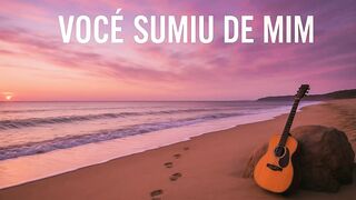 voçê sumiu de mim ( violão) - Composição Original de Leo em Acordes