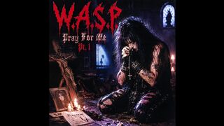 W.A.S.P. – Pray For Me: Parts 1-10 | The Complete Story