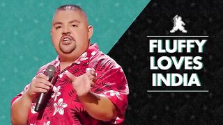 Fluffy Loves India | Gabriel Iglesias 2