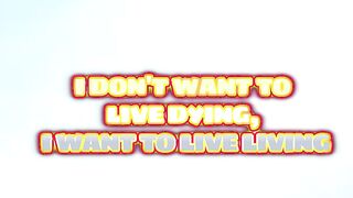 I DON'T WANT TO LIVE DYING, I WANT TO LIVE LIVING. Lanzamiento Oficial. Un Venezolano Bilingüe