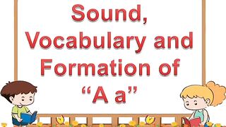 Initial Sound and Vocabulary, Identification and Formation of English Letter Aa | Phonics for Kids