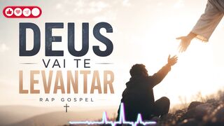 DEUS VAI TE LEVANTAR   -  Rap Gospel