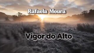 Rafaela Moura -- Vigor do alto