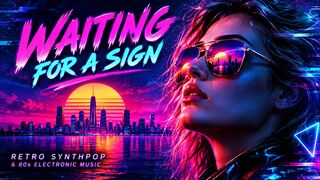 Waiting for a Sign | Retro Synthpop & 80s Electronic Music