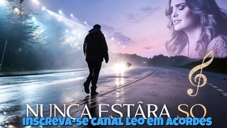 Nunca estara  so  - compositor leonardo correa