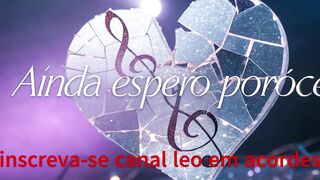 Esperando por voçê - compositor leonardo correa
